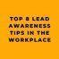 Top_8_Lead_Awareness_Tips_in_the_Workplace