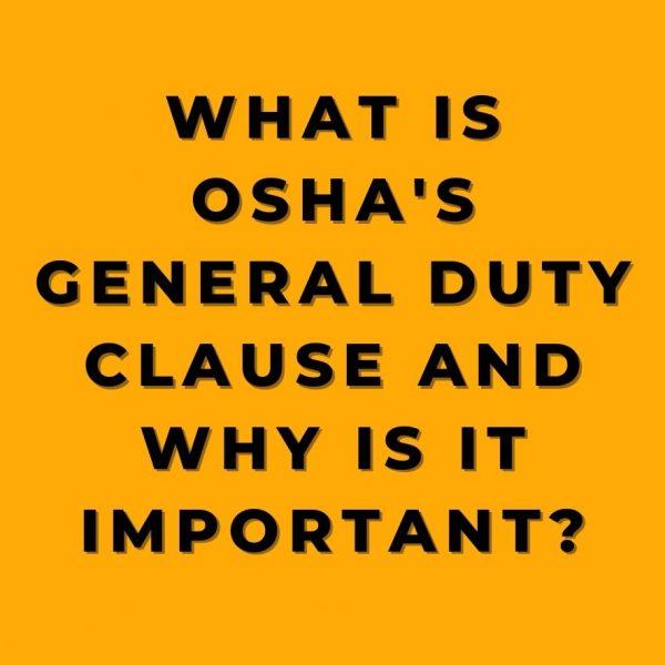 What is OSHA's General Duty Clause and Why is It Important?