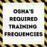 oshas_required_training_frequencies