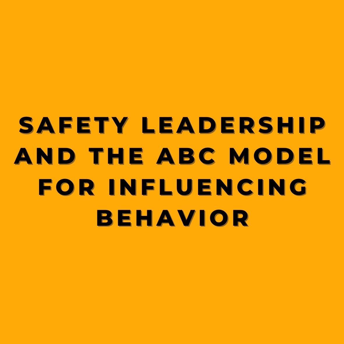safety_leadership_abc_model_influence_behavior