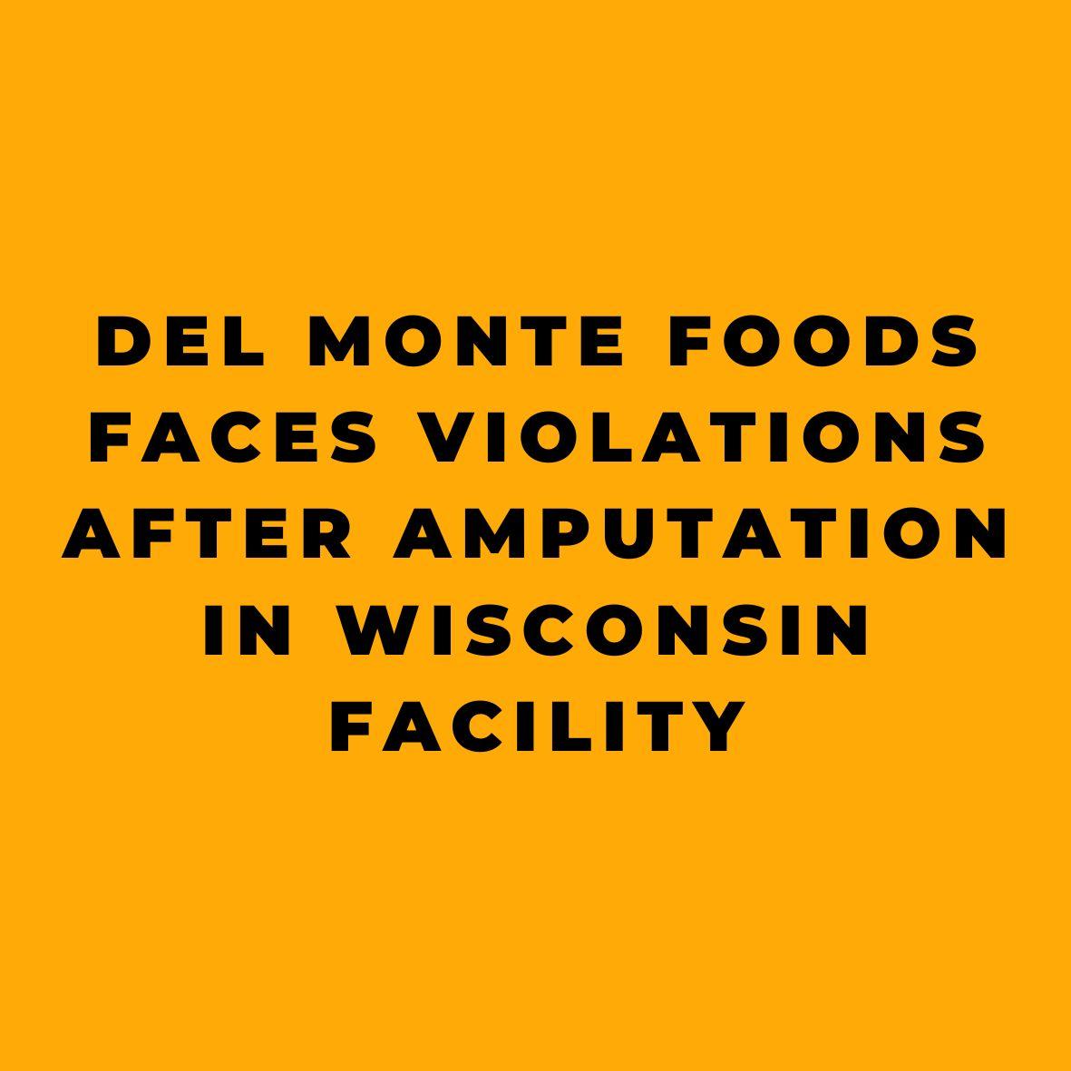 Del Monte Foods Faces Violations After Amputation in Wisconsin Facility