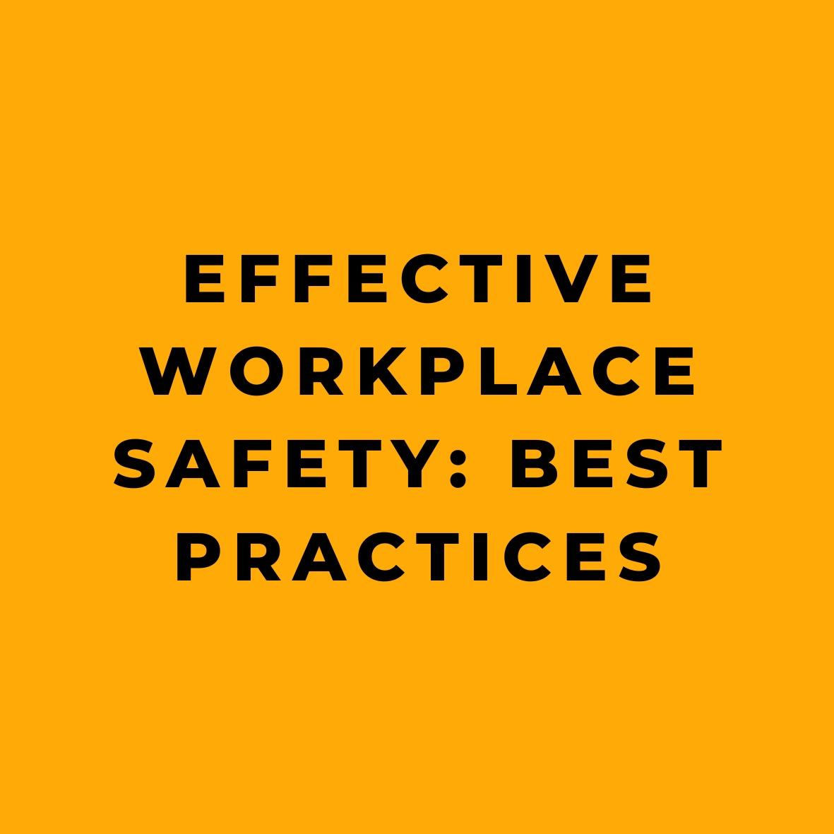 Effective Workplace Safety Best Practices