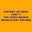 History of OSHA - Part 7 - The 1990s Brings Regulatory Reform