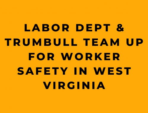 Labor Dept & Trumbull Team Up for Worker Safety in West Virginia