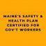 Maine's Safety & Health Plan Certified for Gov't Workers