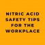 Nitric Acid Safety Tips for the workplace