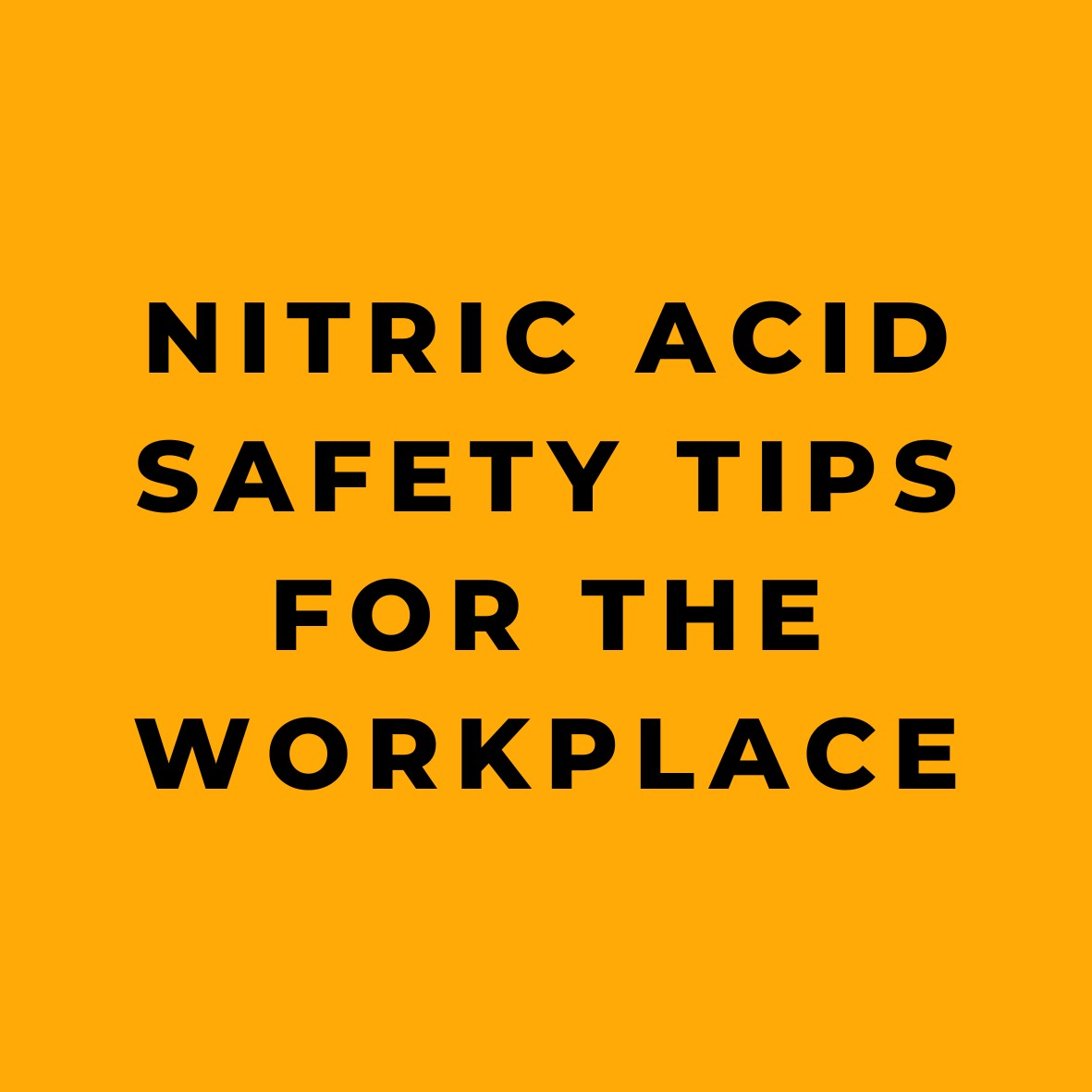 Nitric Acid Safety Tips for the workplace