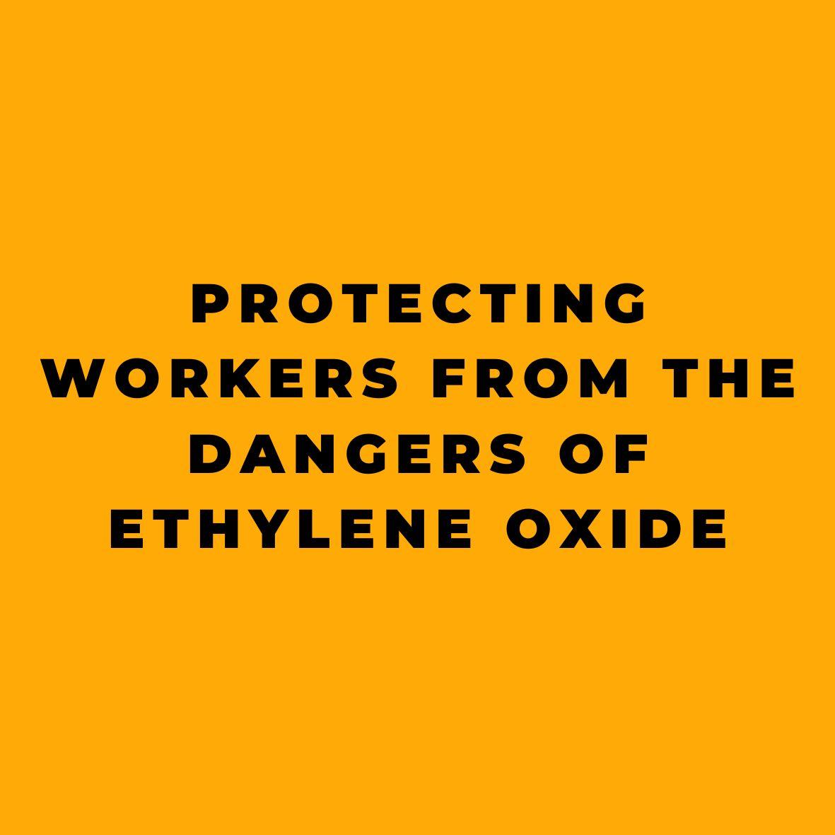 Protecting Workers from the Dangers of Ethylene Oxide