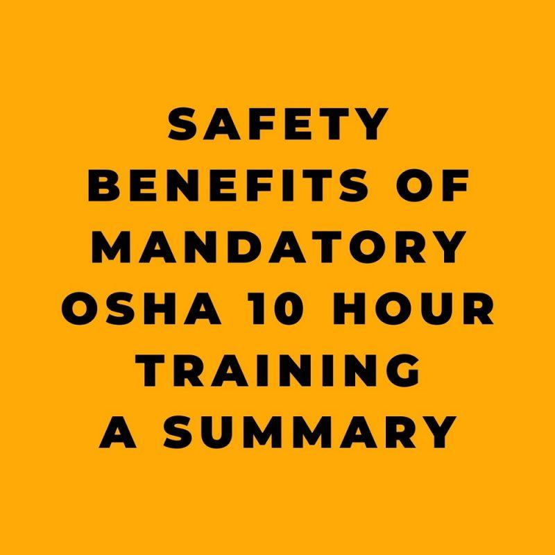 Safety Benefits of Mandatory OSHA 10 Hour Training Summary of Study