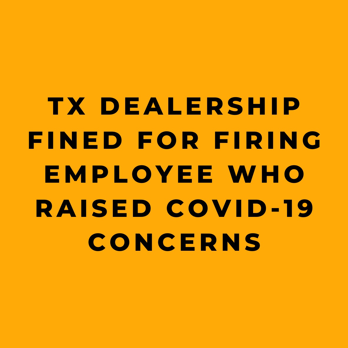 TX Dealership Fined for Firing Employee Who Raised COVID-19 Concerns