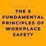 The 5 Fundamental Principles of Workplace Safety