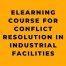 eLearning Course for Conflict Resolution in Industrial Facilities