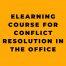 eLearning Course for Conflict Resolution in the Office