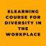 eLearning Course for Diversity in the Workplace