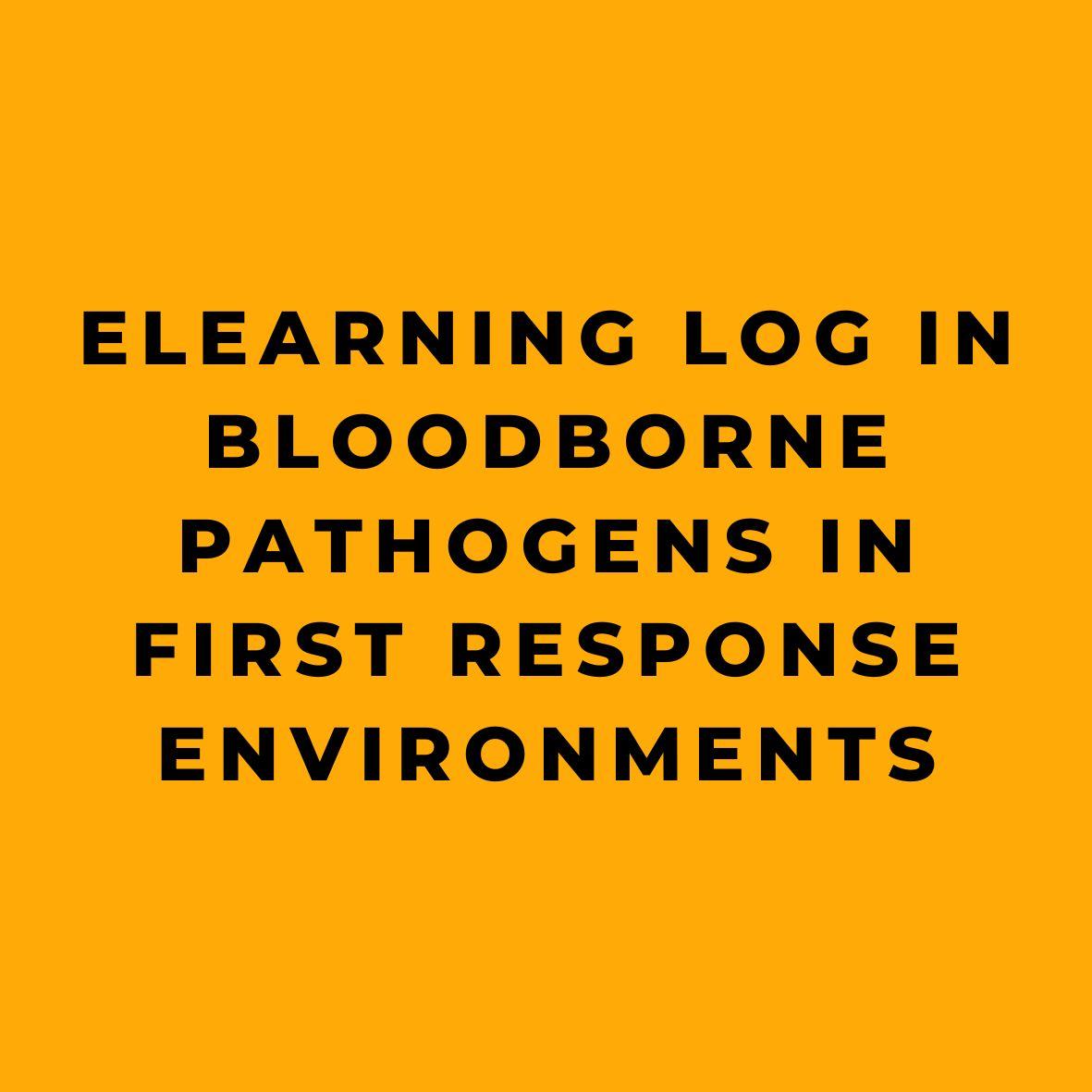 eLearning Log In Bloodborne Pathogens in First Response Environments