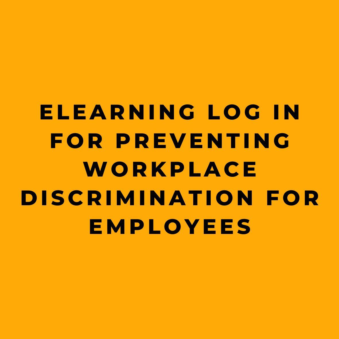 eLearning Log In for Preventing Workplace Discrimination for Employees