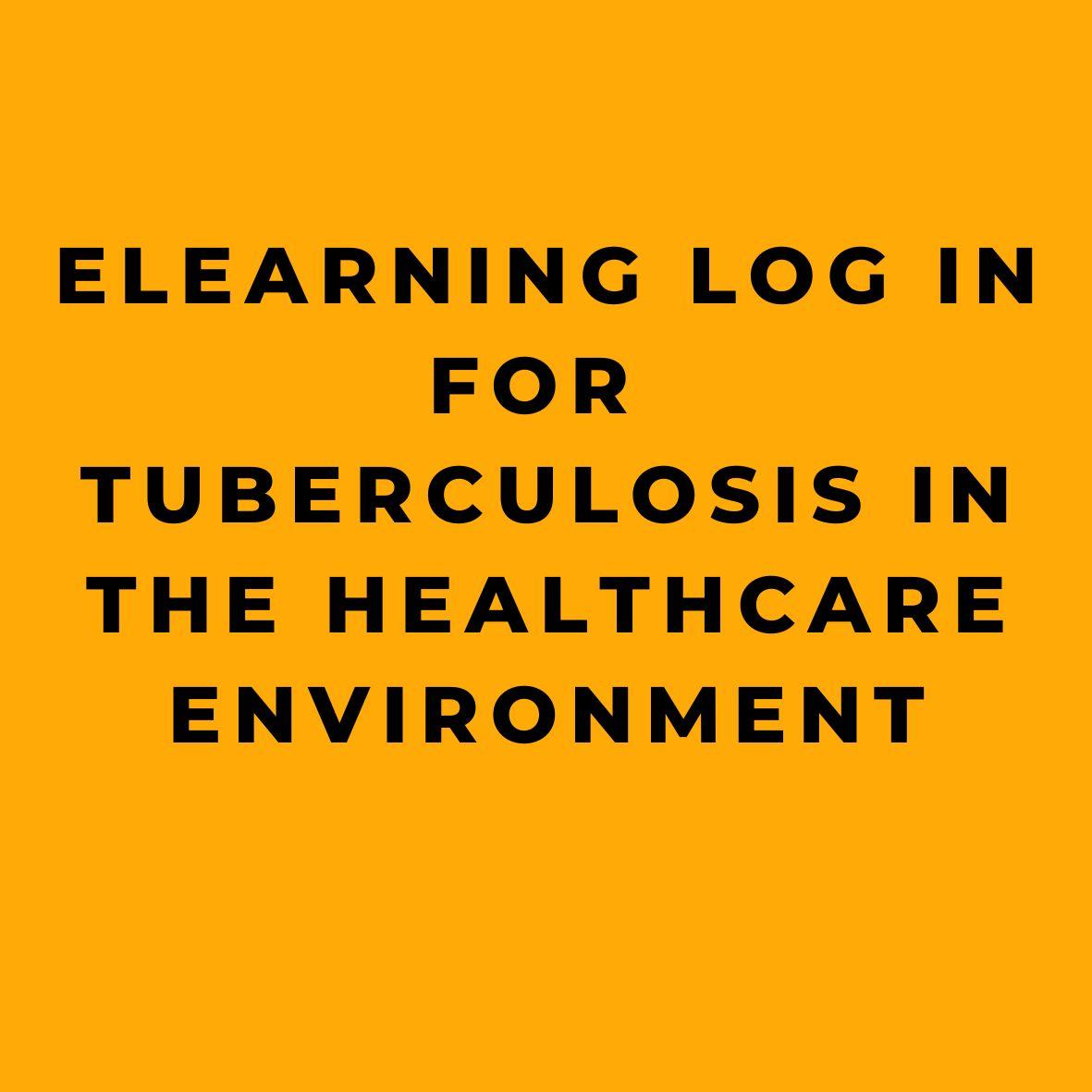 eLearning Log In for Tuberculosis in the Healthcare Environment
