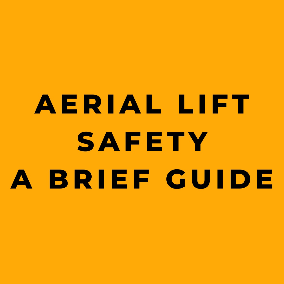 Aerial Lift Safety A Brief Guide