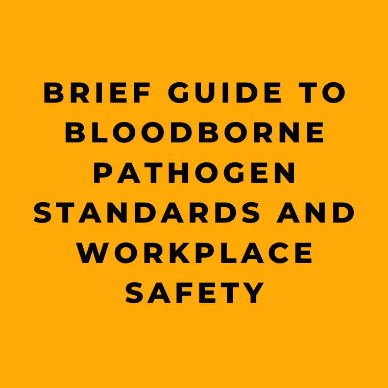 Brief Guide to Bloodborne Pathogen Standards and Workplace Safety