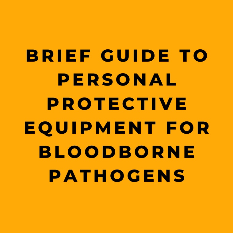 Brief Guide to Personal Protective Equipment for Bloodborne Pathogens
