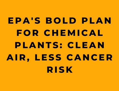 EPA’s Bold Plan for Chemical Plants: Clean Air, Less Cancer Risk