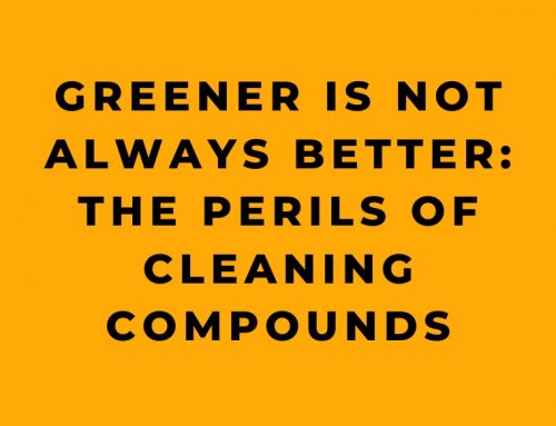 Greener is Not Always Safer: The Perils of Cleaning Compounds