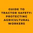 Guide to Tractor Safety Protecting Agricultural Workers