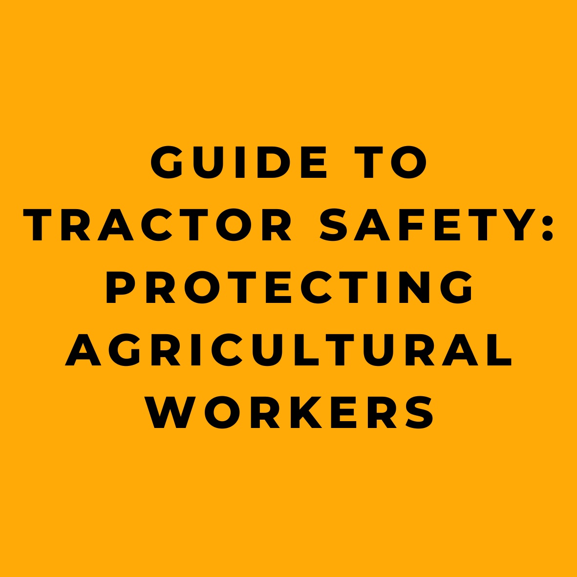 Guide to Tractor Safety Protecting Agricultural Workers