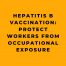 Hepatitis B Vaccination Protect Workers from Occupational Exposure