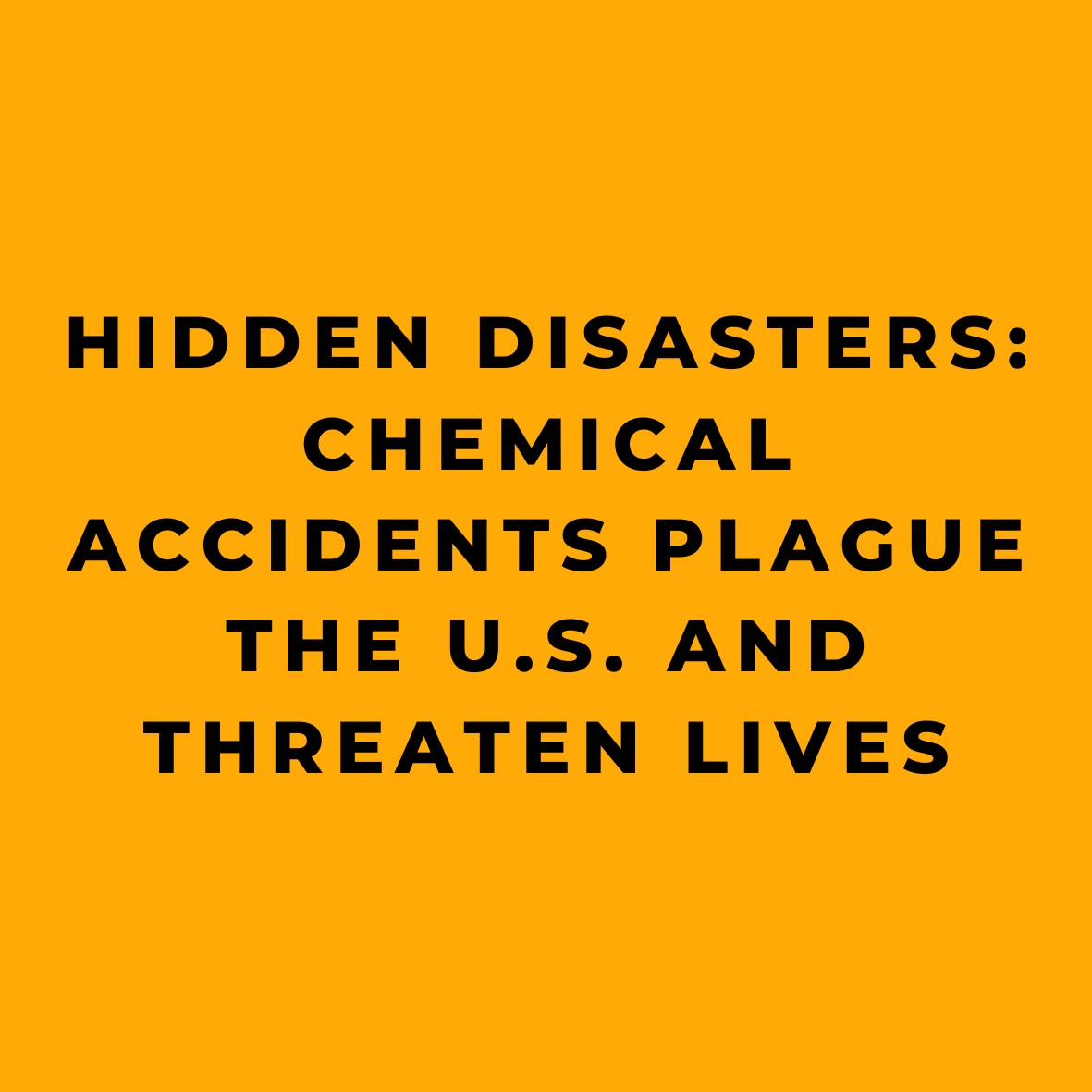 Hidden Disasters Chemical Accidents Plague the U.S. and Threaten Lives