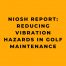 NIOSH Report Reducing Vibration Hazards in Golf Maintenance
