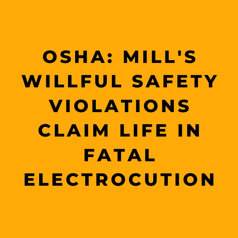 OSHA Mill's Willful Safety Violations Claim Life in Fatal Electrocution