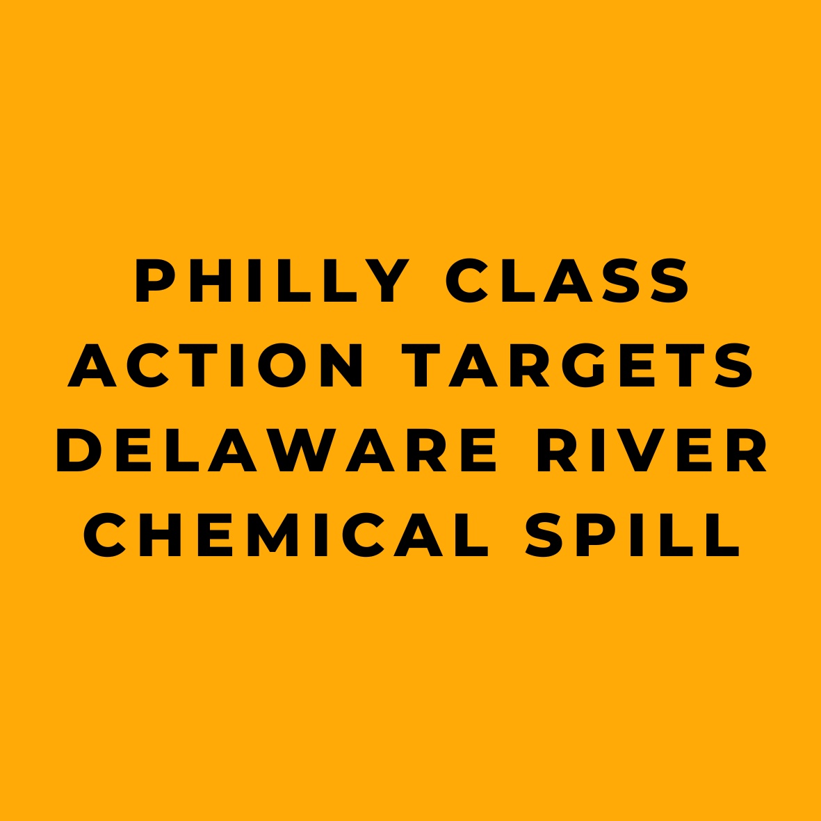 Philly Class Action Lawsuit Targets Delaware River Chemical Spill