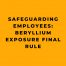 Safeguarding Employees Beryllium Exposure Final Rule