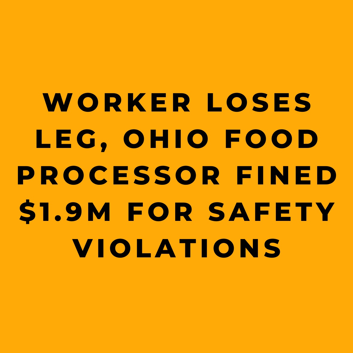 Worker Loses Leg, Ohio Food Processor Fined $1.9M for Safety Violations