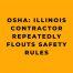 OSHA Illinois Contractor Repeatedly Flouts Safety Rules