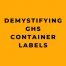 Demystifying GHS Container Labels