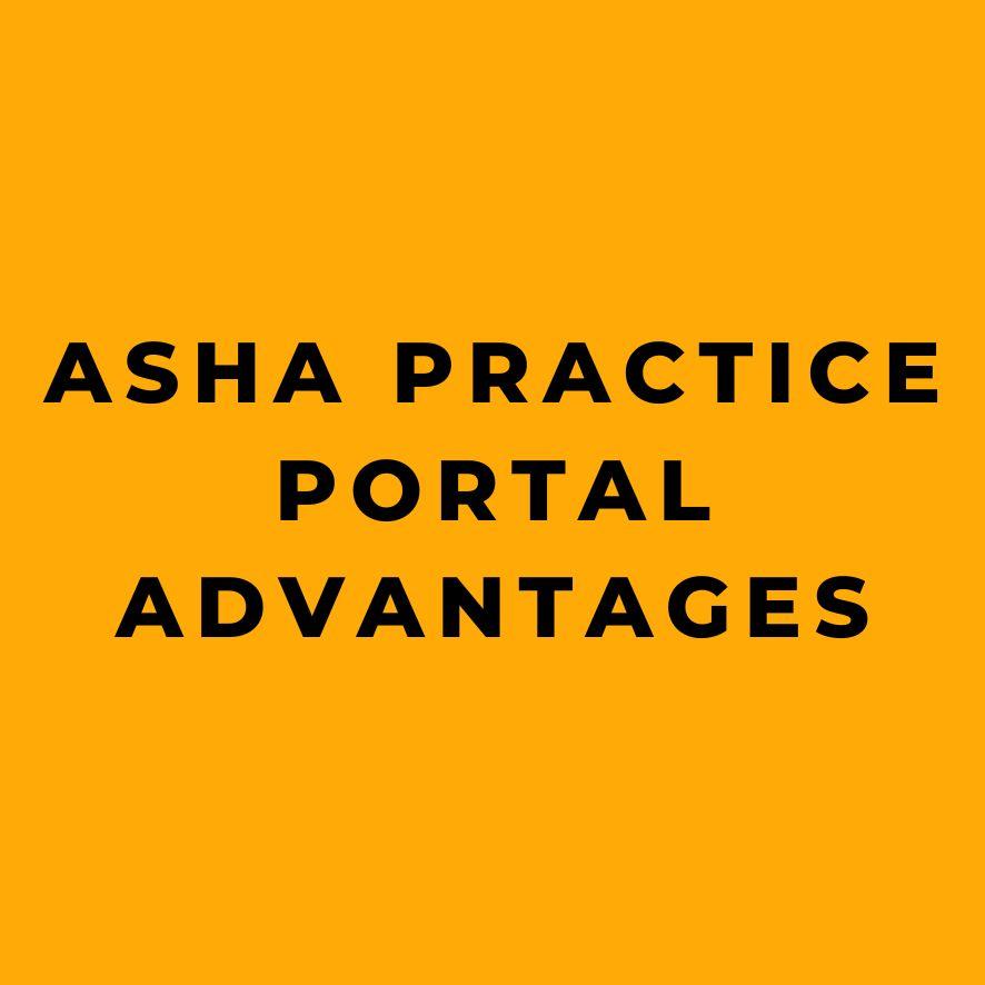 ASHA Practice Portal Advantages