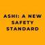 ASHI A New Safety Standard