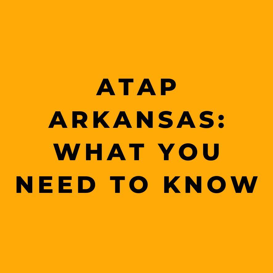 ATAP Arkansas What You Need to Know
