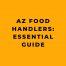 AZ Food Handlers Essential Guide