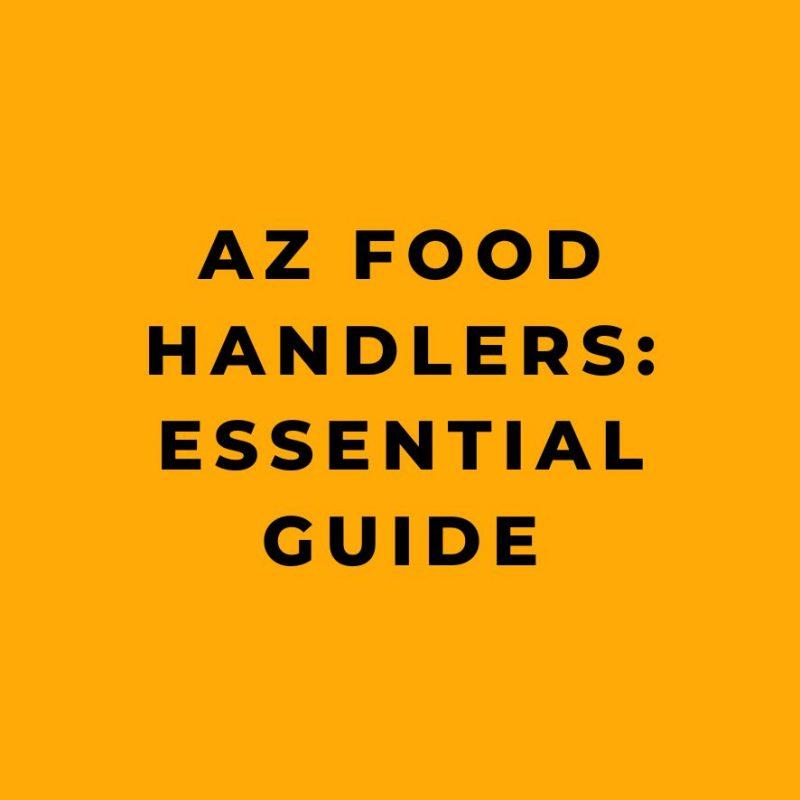 AZ Food Handlers Essential Guide Online Safety Trainer az-food-handlers-essential-guide-online-safety-trainer