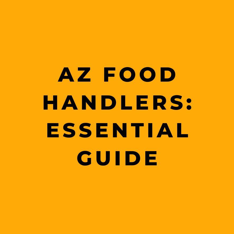 AZ Food Handlers Essential Guide