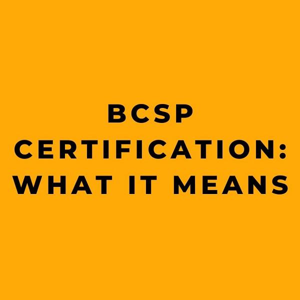 BCSP Certification What It Means