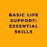 Basic Life Support Essential Skills