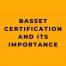 Basset Certification and Its Importance