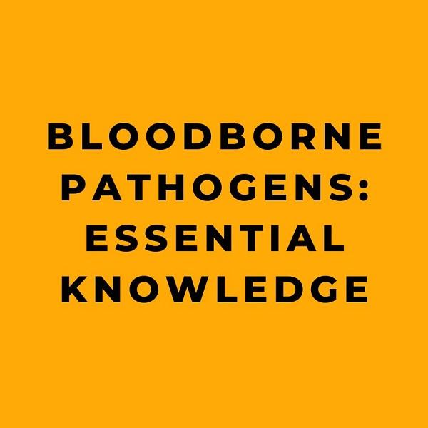 Bloodborne Pathogens Essential Knowledge