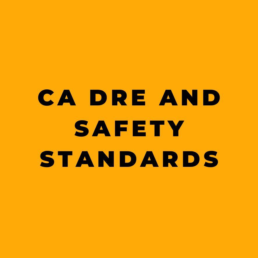 CA DRE and Safety Standards