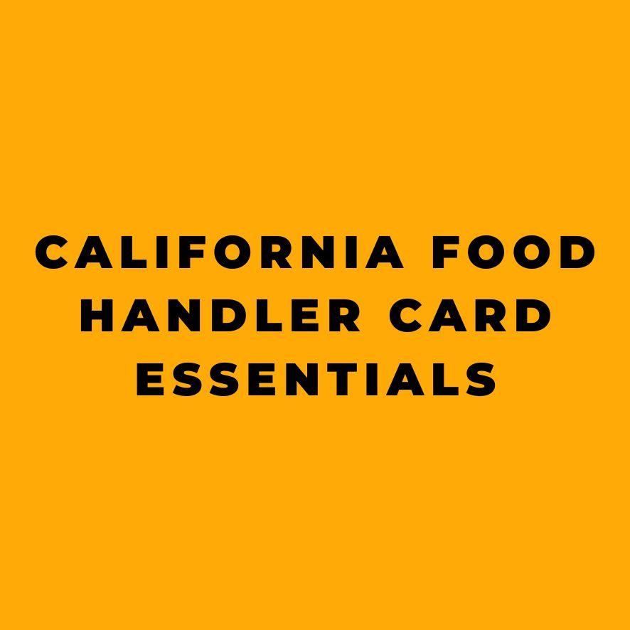 California Food Handler Card Essentials