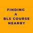 Finding a BLS Course Nearby